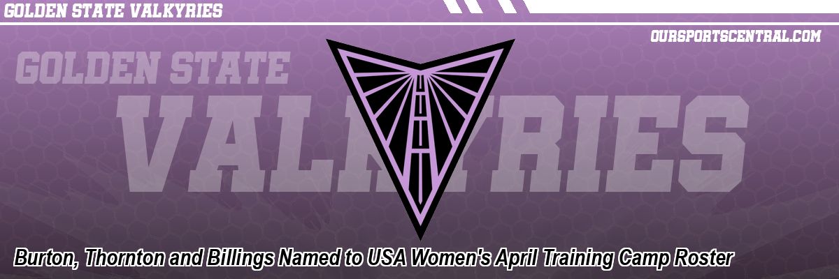 Burton, Thornton and Billings Named to USA Women's April Training Camp Roster