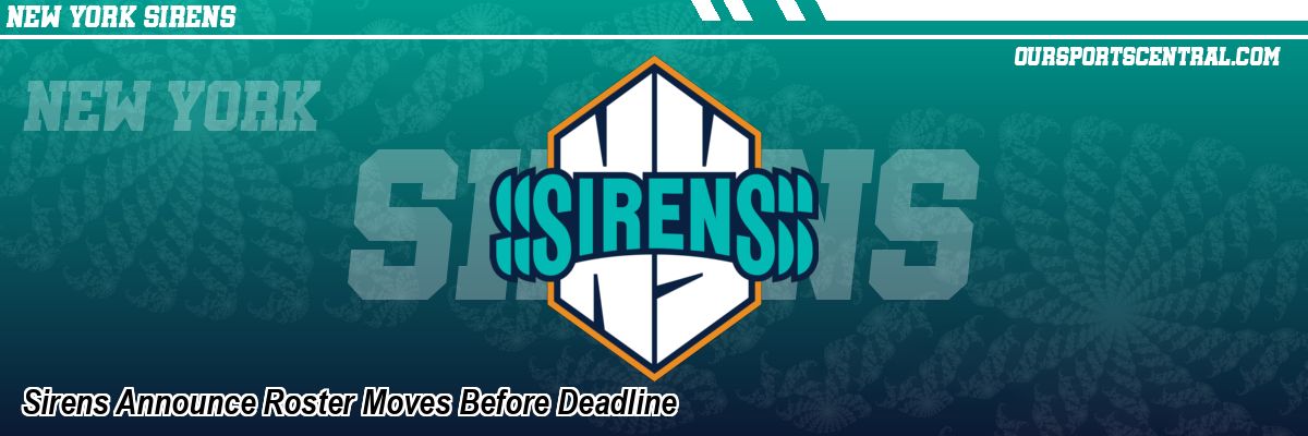 Sirens Announce Roster Moves Before Deadline