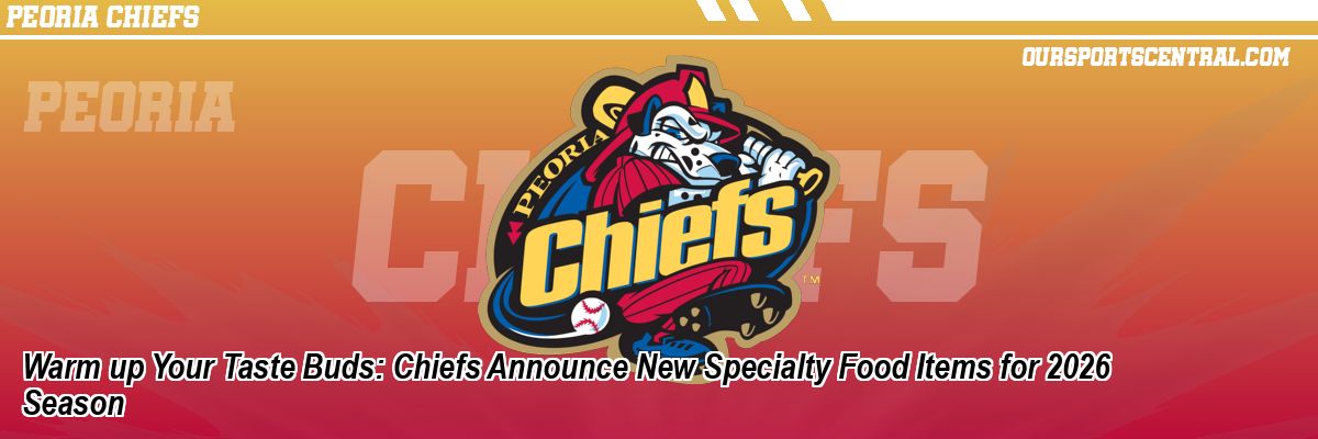 Warm up Your Taste Buds: Chiefs Announce New Specialty Food Items for 2026 Season