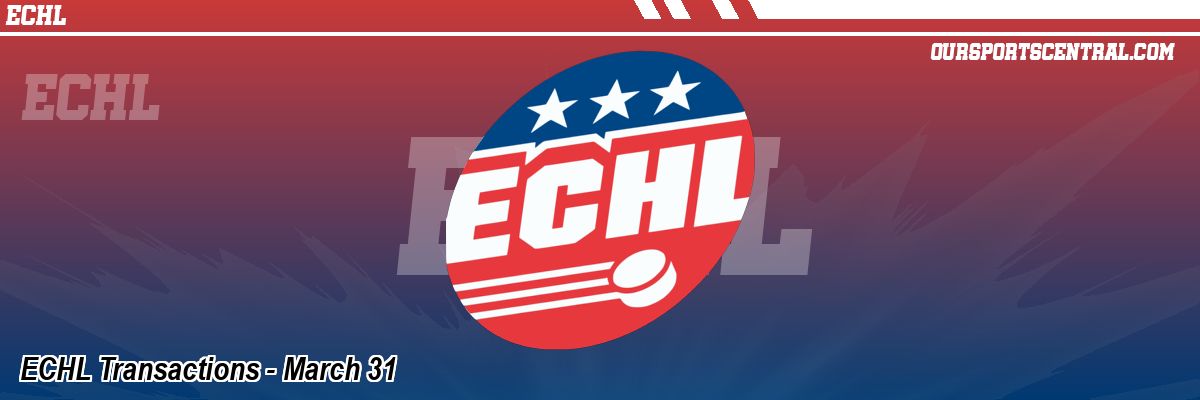 ECHL Transactions - March 31