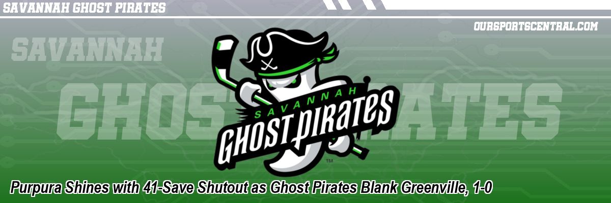 Purpura Shines with 41-Save Shutout as Ghost Pirates Blank Greenville, 1-0