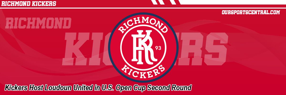 Kickers Host Loudoun United in U.S. Open Cup Second Round