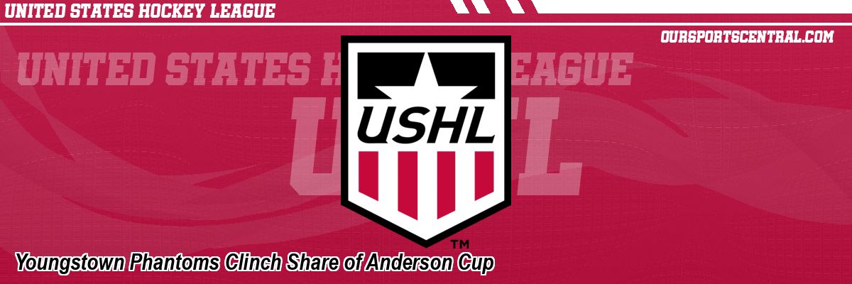 Youngstown Phantoms Clinch Share of Anderson Cup