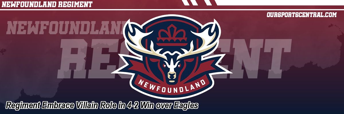 Regiment Embrace Villain Role in 4-2 Win over Eagles