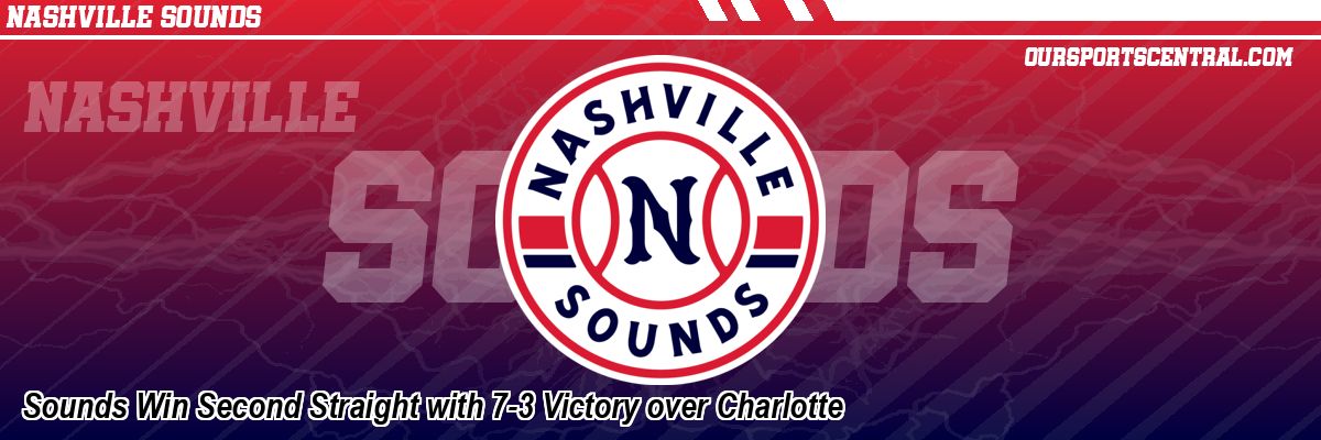 Sounds Win Second Straight with 7-3 Victory over Charlotte