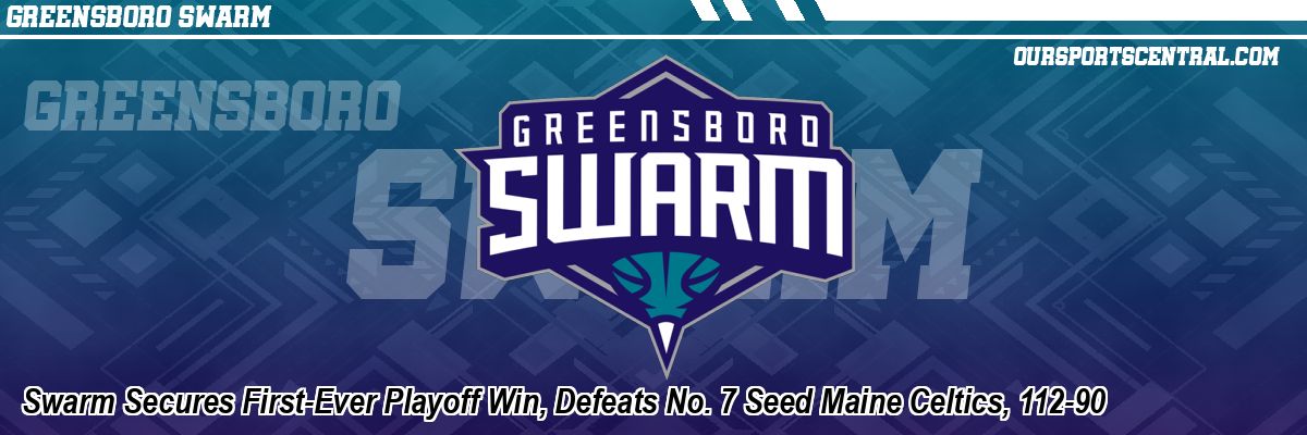 Swarm Secures First-Ever Playoff Win, Defeats No. 7 Seed Maine Celtics, 112-90
