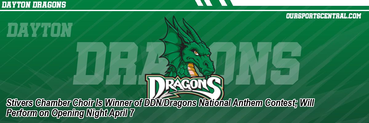 Stivers Chamber Choir Is Winner of DDN/Dragons National Anthem Contest; Will Perform on Opening Night April 7