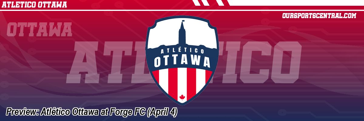 Preview: Atlético Ottawa at Forge FC (April 4)