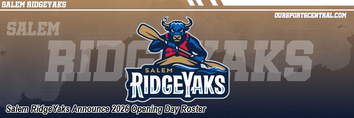 Salem RidgeYaks Announce 2026 Opening Day Roster