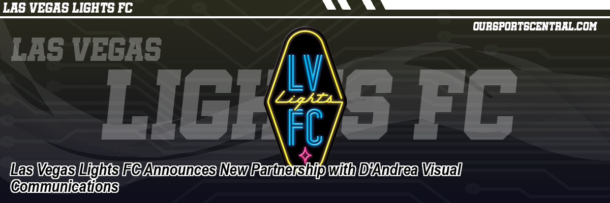 Las Vegas Lights FC Announces New Partnership with D'Andrea Visual Communications