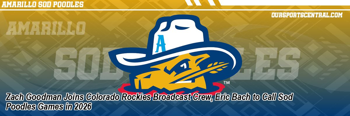 Zach Goodman Joins Colorado Rockies Broadcast Crew, Eric Bach to Call Sod Poodles Games in 2026