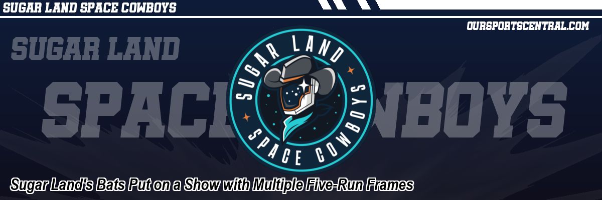 Sugar Land's Bats Put on a Show with Multiple Five-Run Frames