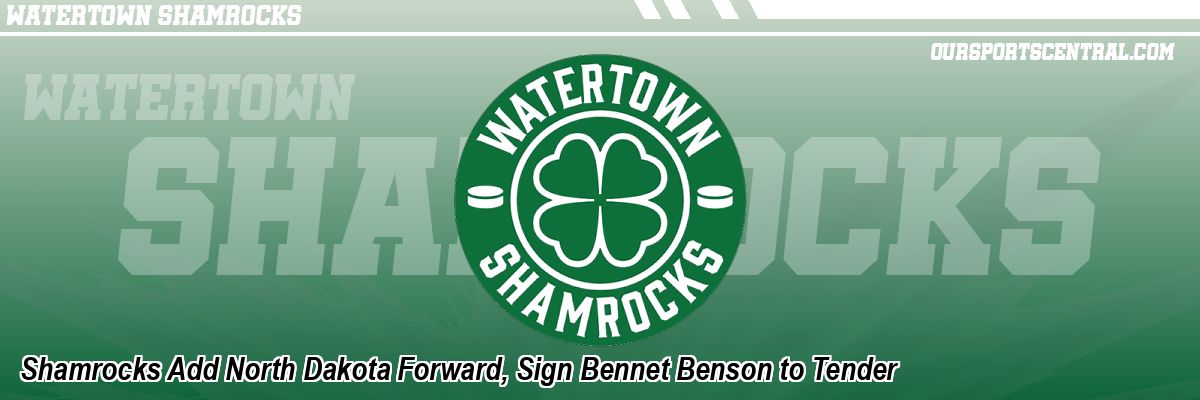 Shamrocks Add North Dakota Forward, Sign Bennet Benson to Tender
