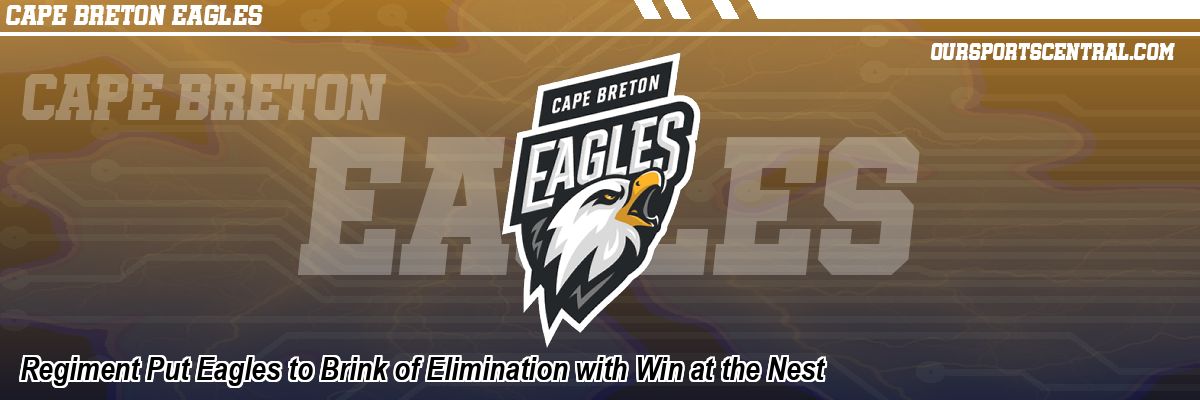 Regiment Put Eagles to Brink of Elimination with Win at the Nest