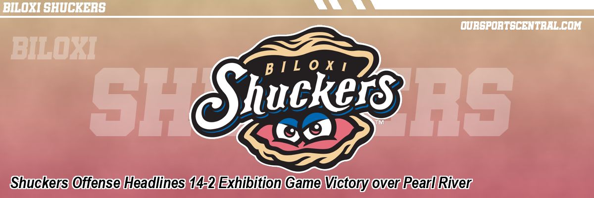 Shuckers Offense Headlines 14-2 Exhibition Game Victory over Pearl River