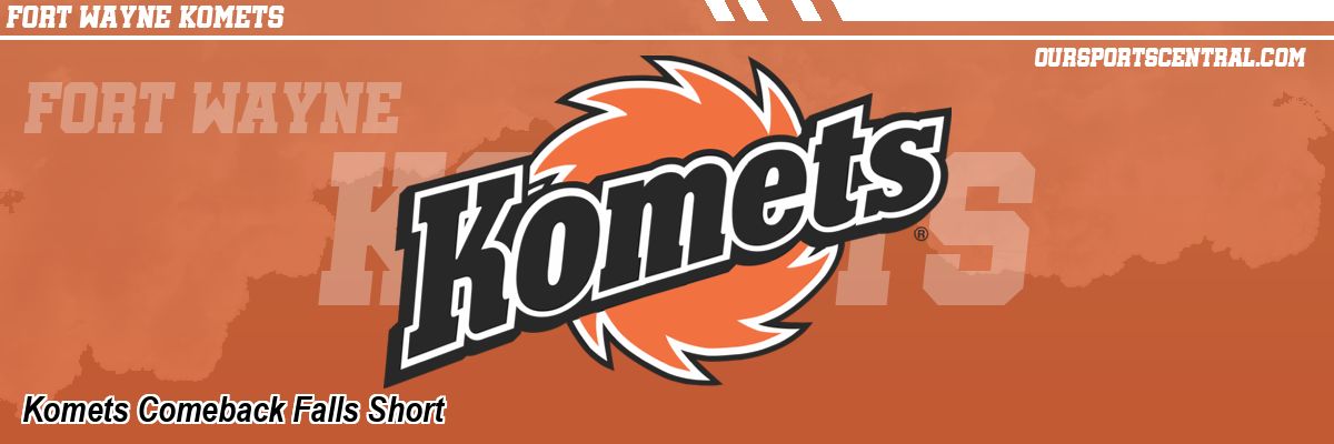 Komets Comeback Falls Short