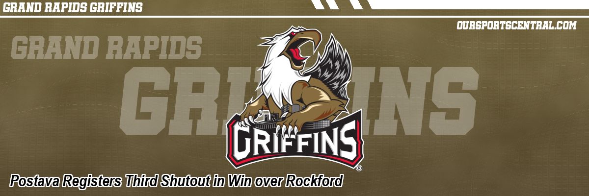 Postava Registers Third Shutout in Win over Rockford
