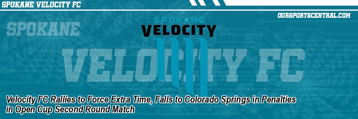 Velocity FC Rallies to Force Extra Time, Falls to Colorado Springs in Penalties in Open Cup Second Round Match