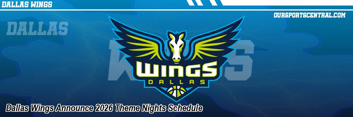Dallas Wings Announce 2026 Theme Nights Schedule