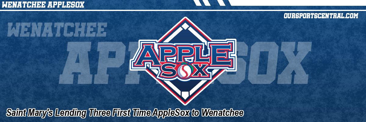 Saint Mary's Lending Three First Time AppleSox to Wenatchee