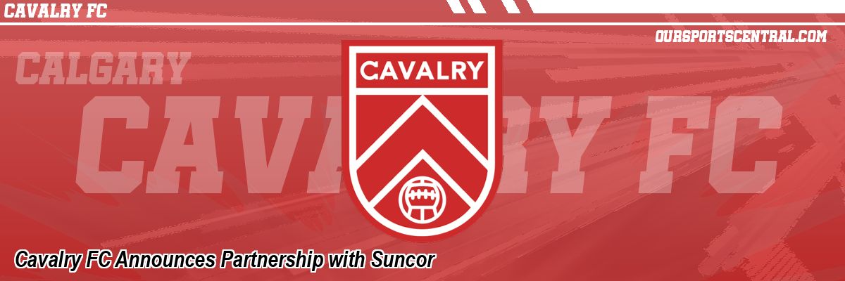 Cavalry FC Announces Partnership with Suncor