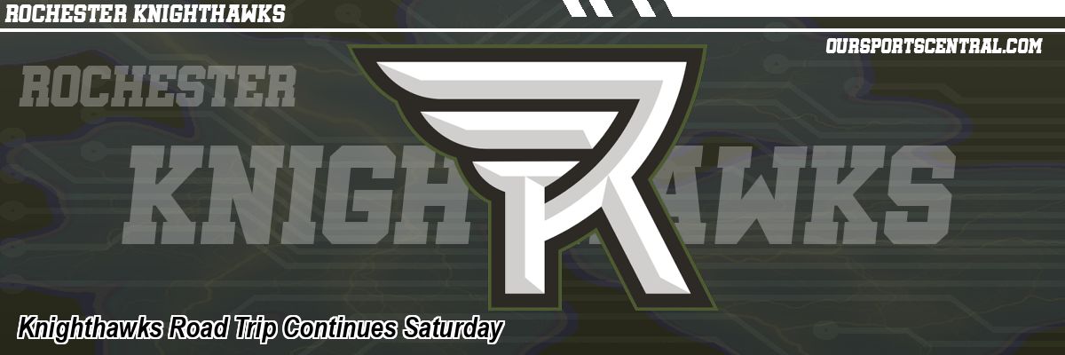 Knighthawks Road Trip Continues Saturday