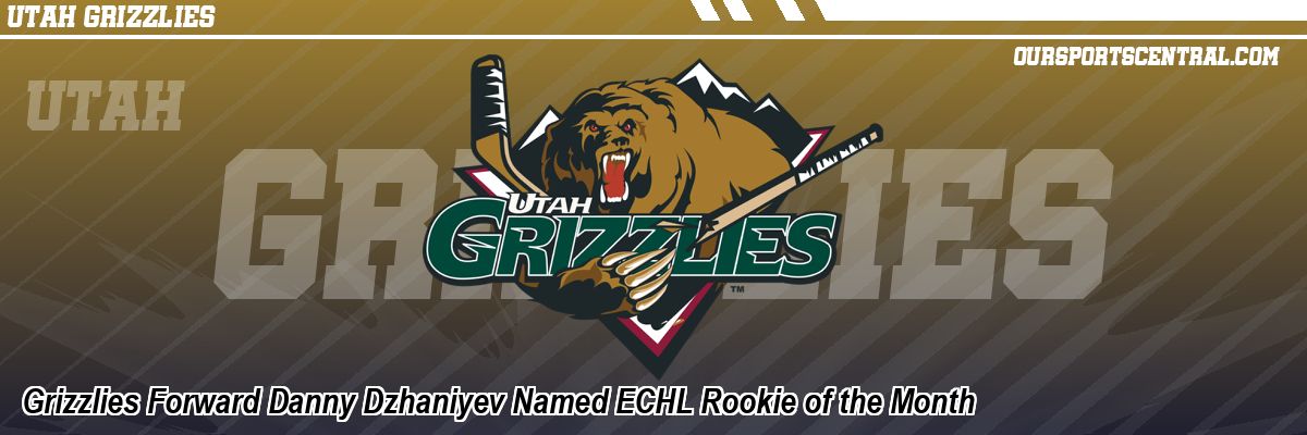 Grizzlies Forward Danny Dzhaniyev Named ECHL Rookie of the Month