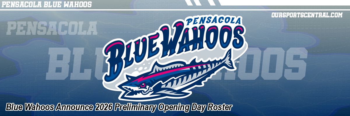 Blue Wahoos Announce 2026 Preliminary Opening Day Roster