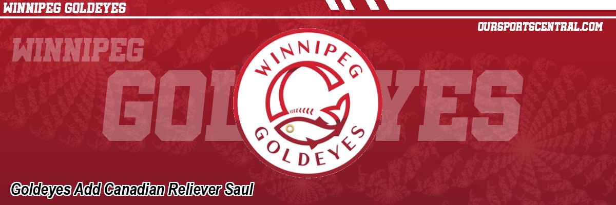 Goldeyes Add Canadian Reliever Saul
