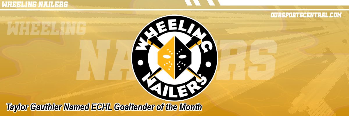 Taylor Gauthier Named ECHL Goaltender of the Month