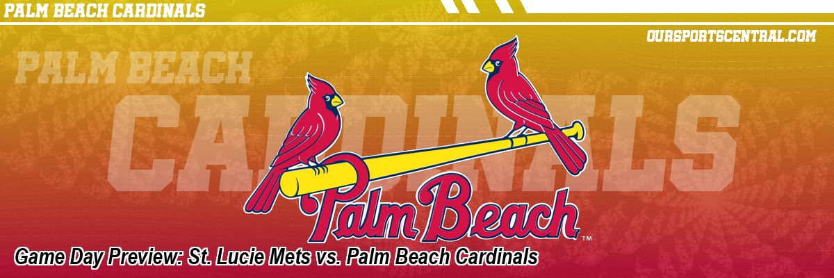 Game Day Preview: St. Lucie Mets vs. Palm Beach Cardinals