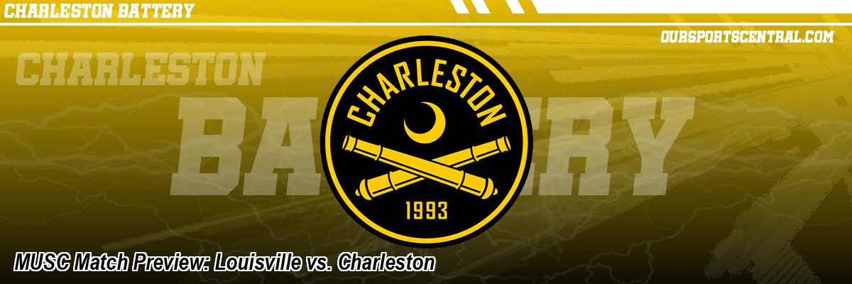 MUSC Match Preview: Louisville vs. Charleston