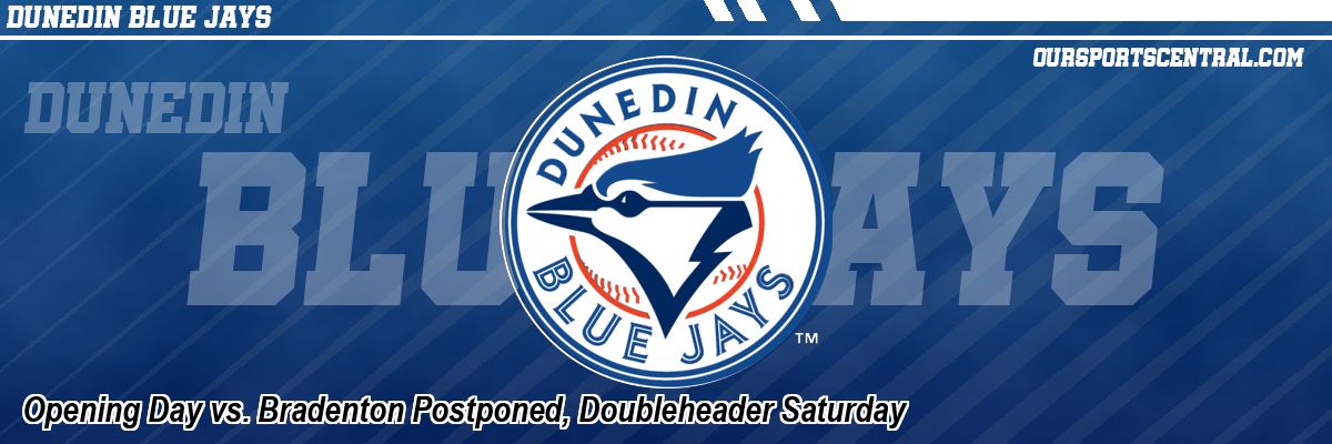 Opening Day vs. Bradenton Postponed, Doubleheader Saturday