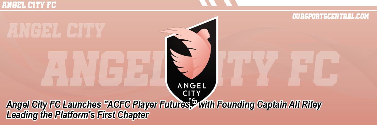 Angel City FC Launches 