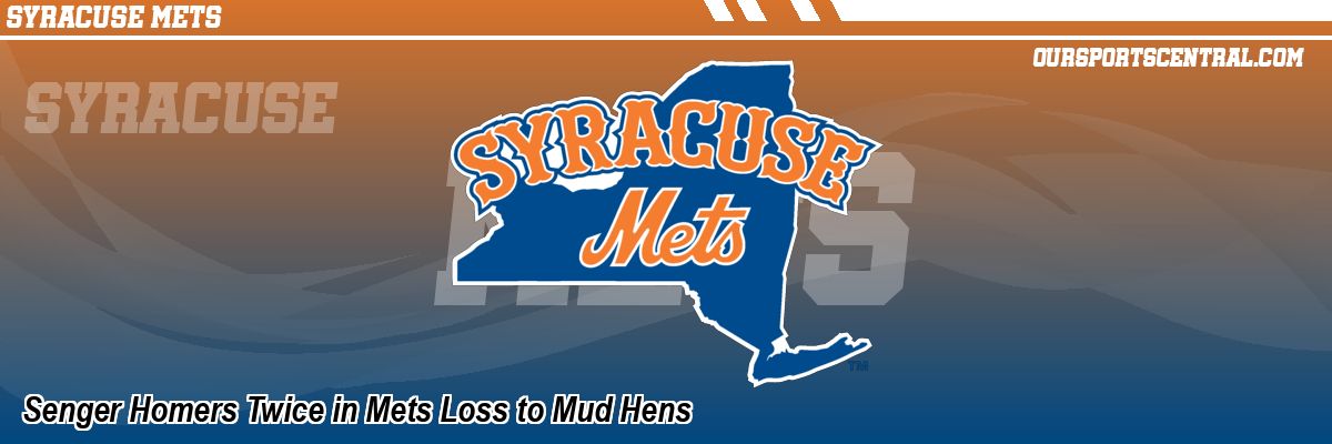 Senger Homers Twice in Mets Loss to Mud Hens
