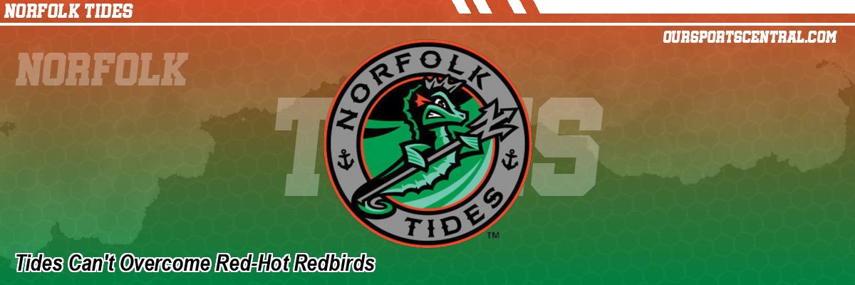 Tides Can't Overcome Red-Hot Redbirds