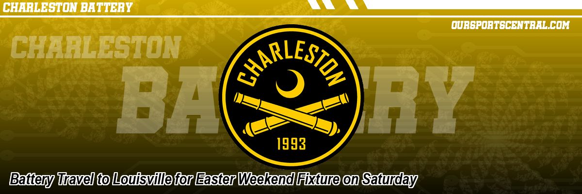 Battery Travel to Louisville for Easter Weekend Fixture on Saturday