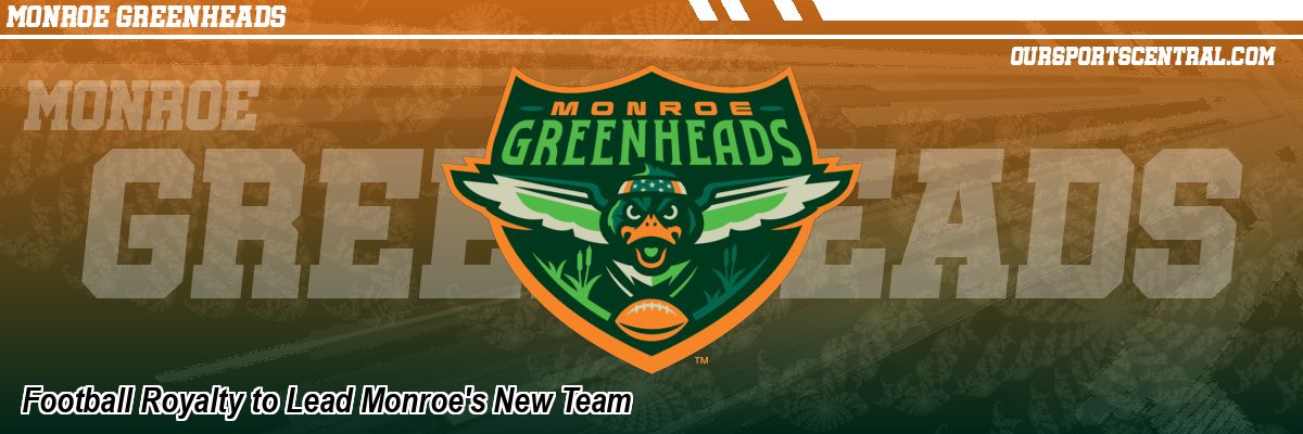 Football Royalty to Lead Monroe's New Team