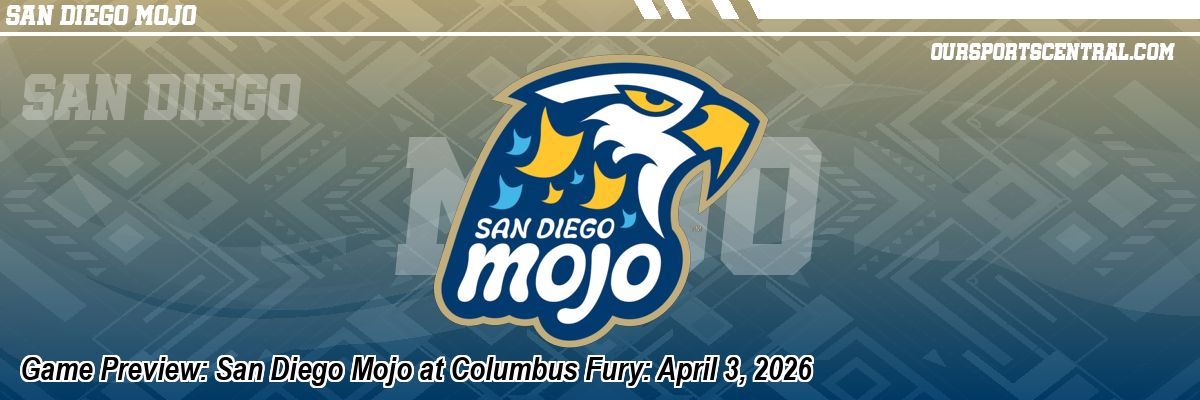 Game Preview: San Diego Mojo at Columbus Fury: April 3, 2026
