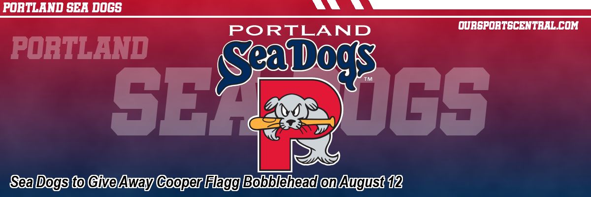 Sea Dogs to Give Away Cooper Flagg Bobblehead on August 12