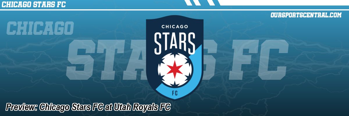 Preview: Chicago Stars FC at Utah Royals FC