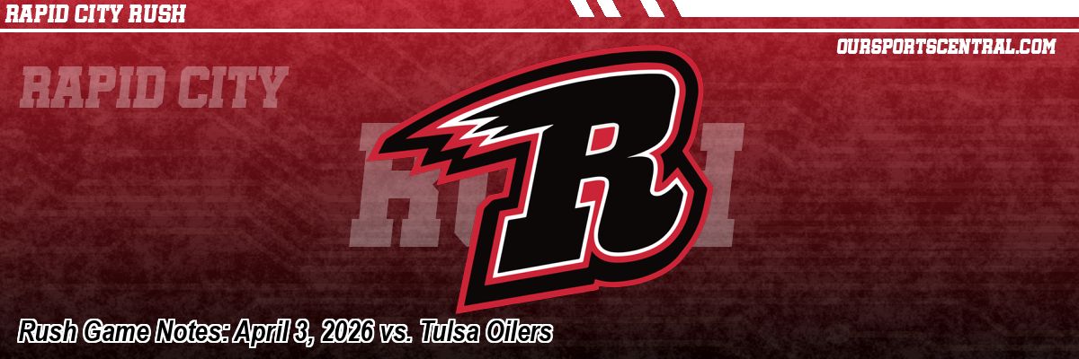 Rush Game Notes: April 3, 2026 vs. Tulsa Oilers