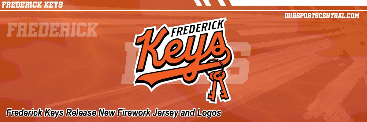 Frederick Keys Release New Firework Jersey and Logos