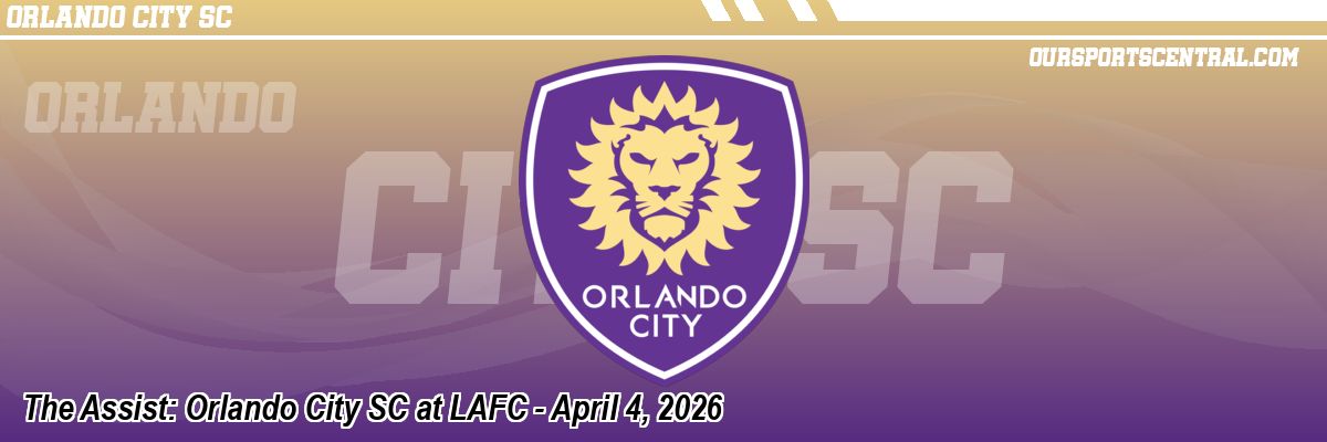 The Assist: Orlando City SC at LAFC - April 4, 2026