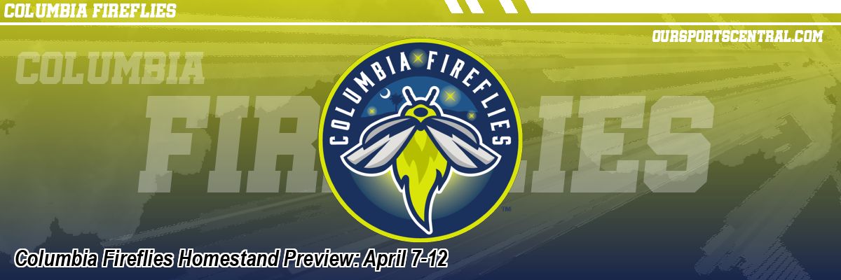 Columbia Fireflies Homestand Preview: April 7-12