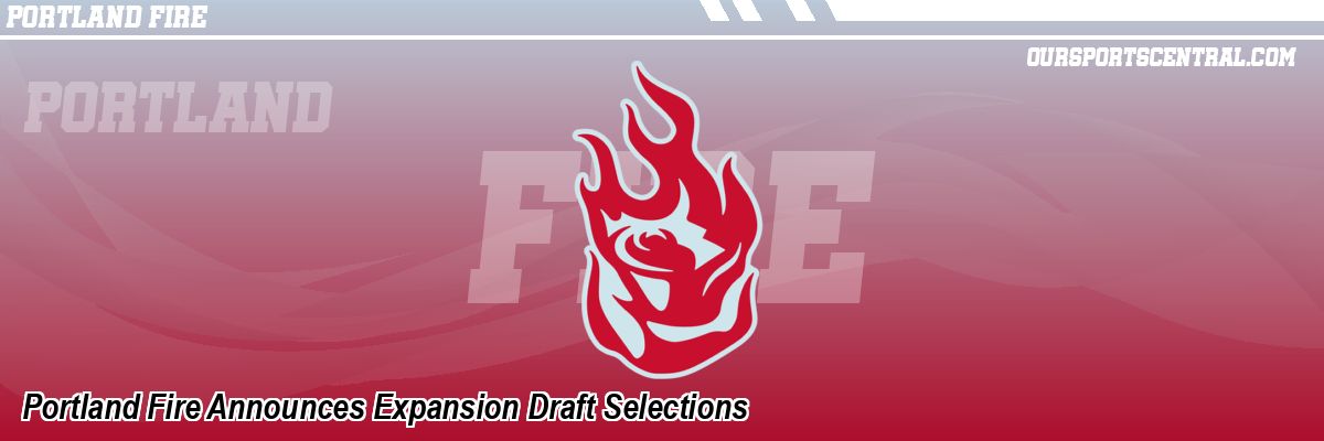 Portland Fire Announces Expansion Draft Selections