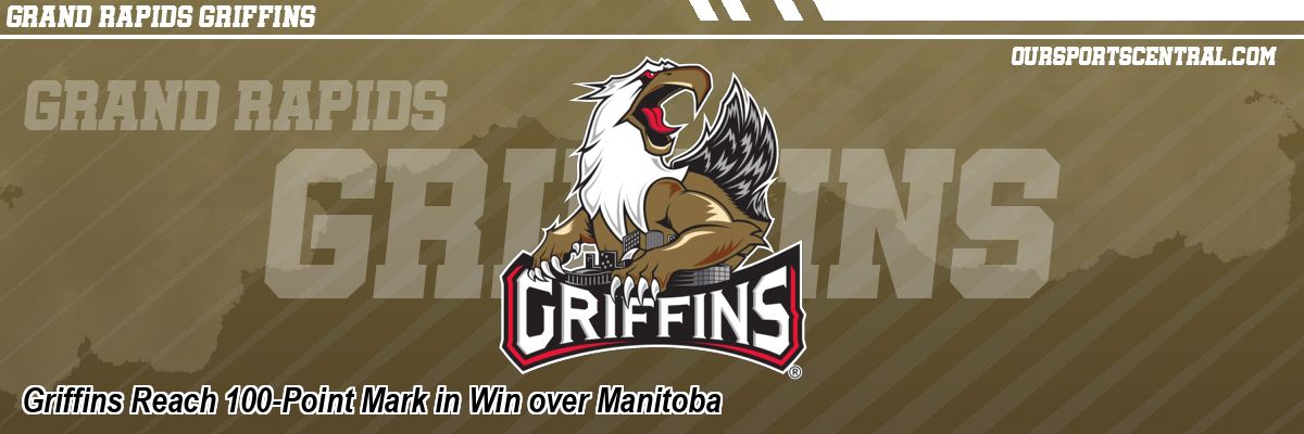 Griffins Reach 100-Point Mark in Win over Manitoba