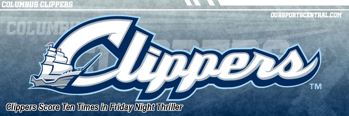 Clippers Score Ten Times in Friday Night Thriller