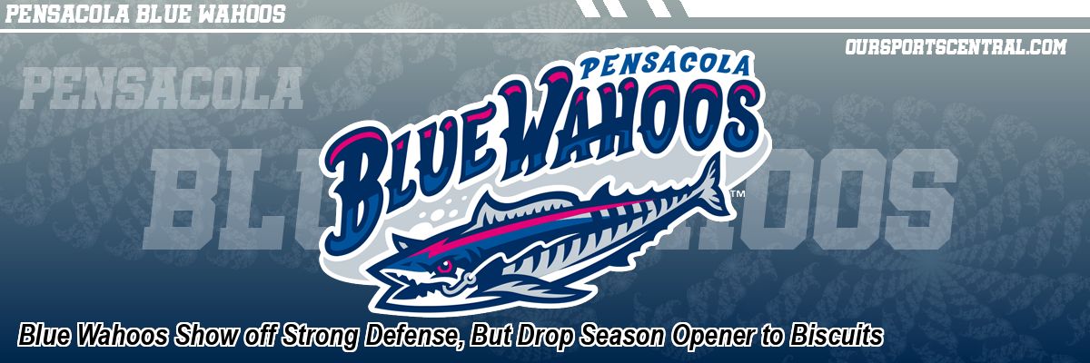 Blue Wahoos Show off Strong Defense, But Drop Season Opener to Biscuits