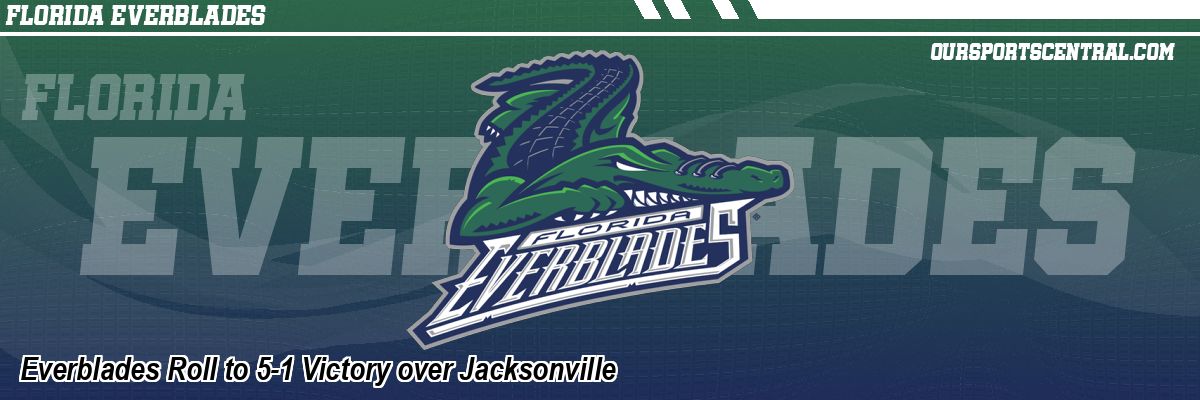 Everblades Roll to 5-1 Victory over Jacksonville